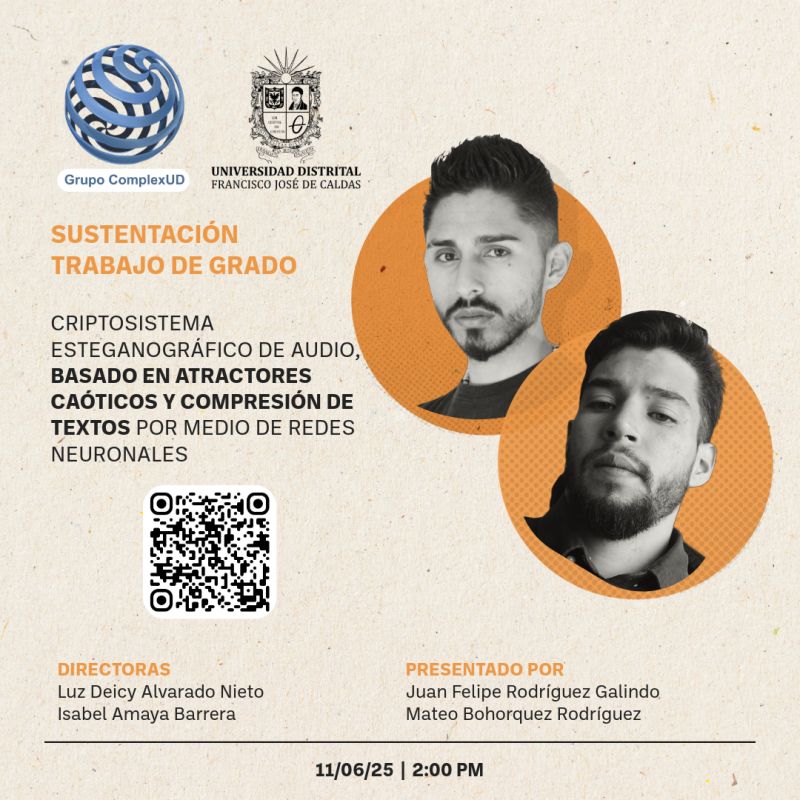 Sustentación de mi tesis: criptosistema esteganográfico de audio basado en atractores caóticos y redes neuronales (Grupo ComplexUD, U. Distrital).